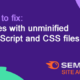 ft Issues with unminified JavaScript and CSS files