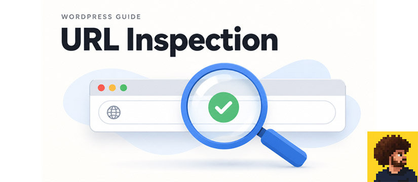 How to Use the URL Inspection Tool in Google Search Console